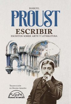 escribir: escritos sobre arte y literatura-marcel proust-9788483933220