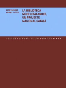 biblioteca museu balaguer: un projecte nacional-montserrat comas-9788484158820