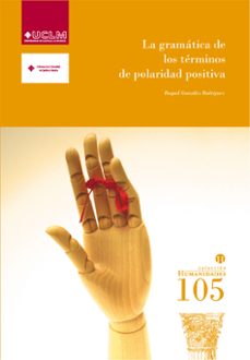 la gramatica de los terminos de polaridad positiva-raquel rodriguez gonzalez-9788484276920