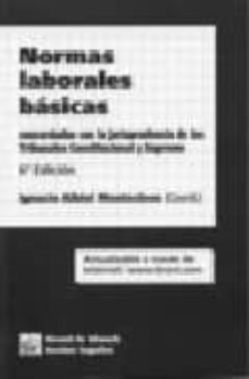 normas laborales basicas concordadas con la jurisprudencia de los tribunales constitucional y supremo (6ª ed.)-9788484563020