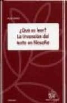 ¿que es leer?: la invencion del texto en filosofia-9788484566120