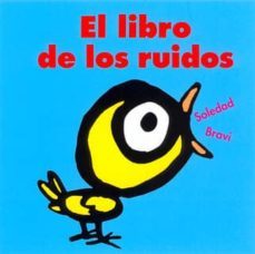 el libro de los ruidos (2ª ed)-soledad bravi-9788484702320