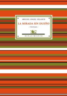 la mirada sin dueño (ebook)-miguel angel feria-9788484727620