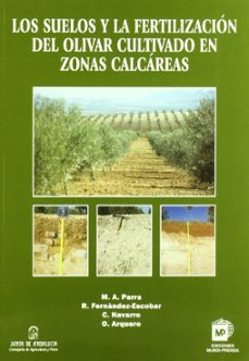 los suelos y la fertilizacion del olivar cultivado en zonas calca reas-m.a. parra rincon-9788484761020