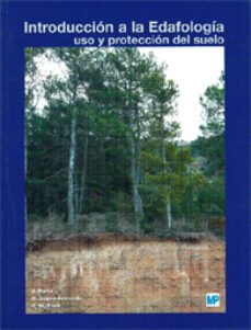 introduccion a la edafologia: uso y proteccion del suelo-j. porta-m. lopez acevedo-9788484763420