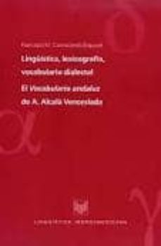linguistica, lexicografia, vocabulario dialectal: el vocabulario andaluz de a. alcala venceslada-9788484891420