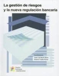 la gestion de riesgos y la nueva regulacion bancaria-9788484915720