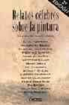 relatos celebres sobre la pintura (4ª ed.)-9788489779020