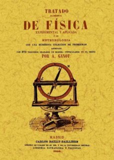 tratado elemental de fisica experimental y aplicada y de meteorol ogia (ed. facsimil)-a. ganot-9788490012420