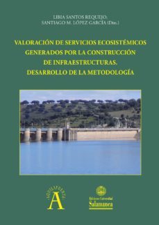 valoraciun de servicios ecosistèmicos generados por la construcciun de infraestructuras (ebook)-libia santos requejo-santiago m. lopez garcia-9788490127520