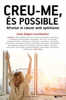 creu-me, es possible: afrontar el cancer amb optimisme-josep baiges gispert-9788490345320