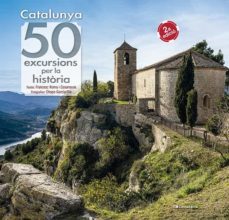 catalunya: 50 excursions per la historia-francesc roma i casanovas-javier garcia die-9788490349120