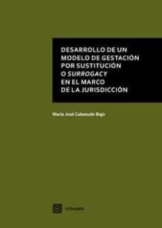 desarrollo de un modelo de gestacion por sustitucion o surrogacy en el marco de la jurisdiccion-9788490457320