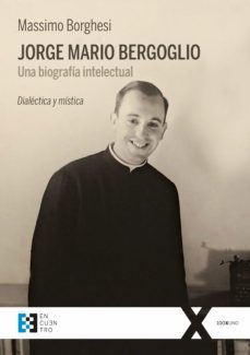 jorge mario bergoglio: una biografia intelectual (ebook)-massimo borghesi-9788490558720
