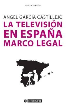 la television en españa. marco legal-angel garcia castillejo-9788490643020