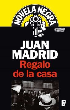 regalo de la casa (serie de toni romano 3) (ebook)-juan madrid-9788490692820