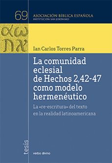 la comunidad eclesial de hechos 2,42-47 como modelo hermeneutico-ian carlos torres parr-9788490733820