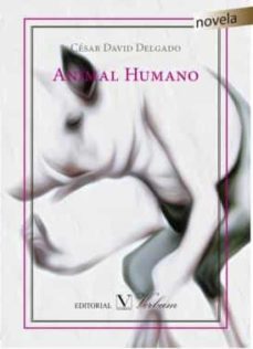 animal humano-cesar david delgado-9788490741320