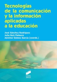 tecnologias de la comunicacion y la informacion aplicadas a la educacion (ebook)-jose sanchez rodriguez-9788490779620