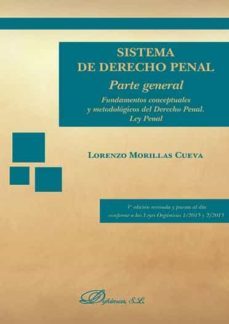 sistema de derecho penal parte general: fundamentos conceptuales y metodologicos del derecho penal. ley penal-lorenzo morillas cuevas-9788490857120