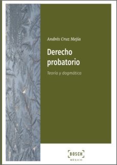 derecho probatorio. teoria y dogmatica (ebook)-andres cruz mejia-9788490904220