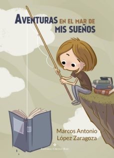 aventuras en el mar de mis sueños (ebook)-marcos antonio lopez zaragoza-9788490959220