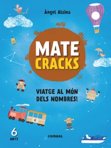 matecracks viatge al mon dels nombres! 6 anys-angel alsina-9788491010920