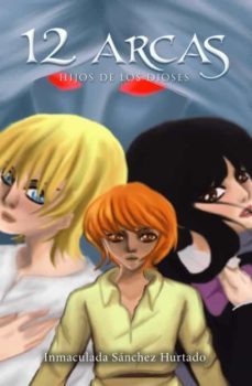(i.b.d.) 12 arcas-inmaculada sanchez hurtado-9788491127420