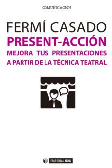 present-accion. mejora tus presentaciones a partir de la tecnica-fermi casado-9788491162520