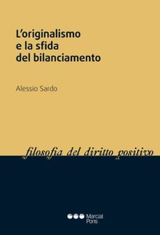 l originalismo e la sfida del bilanciamento-alessio sardo-9788491234920