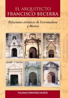 el arquitecto francisco becerra-yolanda fernandez muñoz-9788491270720