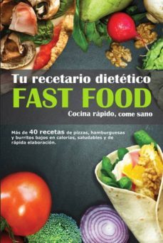 fast food tu recetario dietetico: cocina rapido, cocina bien-rodrigo nuñez de arenas gomez-9788491409120