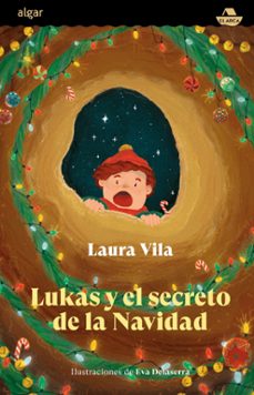 lukas y el secreto de la navidad-laura vila-9788491427520