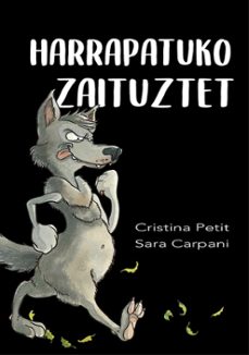 harrapatuko zaituztet!-cristina petit-sara carpani-9788491455820