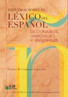 estudios sobre el lexico español: diccionarios, variedades y ense ñanzas-9788491593720