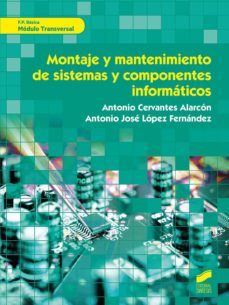 montaje y mantenimiento de sistemas y componentes informaticos (ebook)-antonio cervantes alarcon-jose antonio lopez fernandez-9788491718420