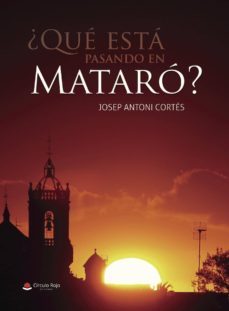 ¿que esta pasando en mataro?-9788491836520