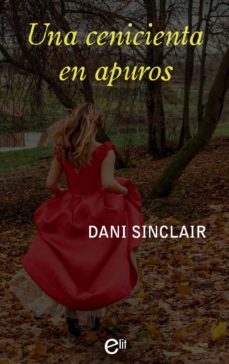 una cenicienta en apuros (ebook)-dani sinclair-9788491889120