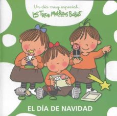 el dia de navidad (las tres mellizas bebes- un dia muy especial)-roser capdevila-9788492419920