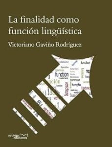 la finalidad como funcion linguistica-victoriano gaviño rodriguez-9788492536320