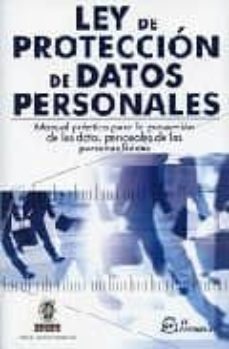 ley de proteccion de datos personales: manual practico para la pr oteccion de los datos personales de las personas fisicas-9788492735020
