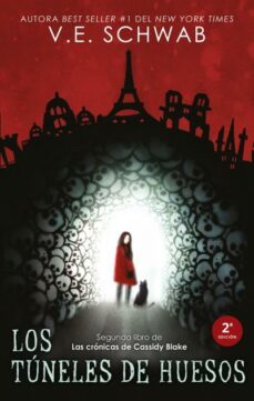 los tuneles de huesos (cronicas de cassidy blake 2)-v.e. schwab-9788492918720