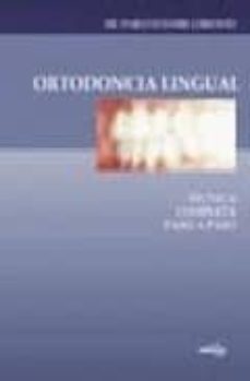 ortodoncia lingual: tecnica completa paso a paso-9788493268220