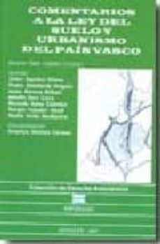comentarios a la ley del suelo y urbanimos del pais vasco-ricardo sanz cebrian-9788493525620