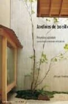 jardines de bolsillo: proyectos japoneses contemporaneos en minia tura-9788493556020