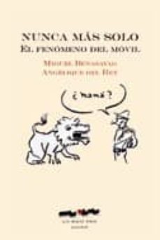 nunca mas solo -el fenomeno del movil--9788493582920