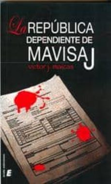 la republica dependiente de mavisaj-victor jose maicas safont-9788493675820