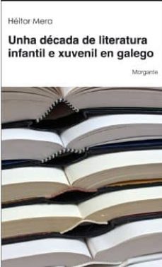 unha decada de literatura infantil e xuvenil en galego-heitor mera herbello-9788493781620