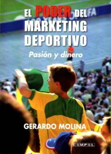 el poder del marketing deportivo: pasion y dinero-gerardo molina-9788494190520