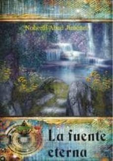 la fuente eterna-nohemi abad jimenez-9788494210020